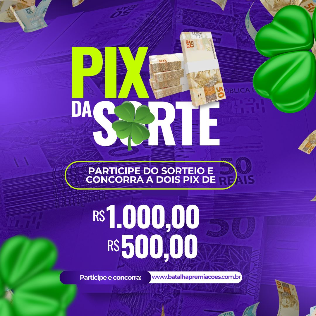 PIX DA SORTE DO BATALHA PREMIAÇÕES